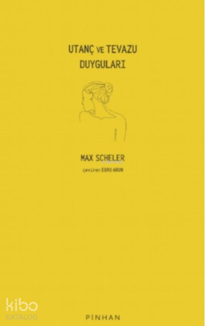 Utanç ve Tevazu Duyguları - Max Scheler