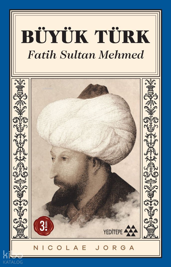 Büyük Türk: Fatih Sultan Mehmed - Nicolae Jorga