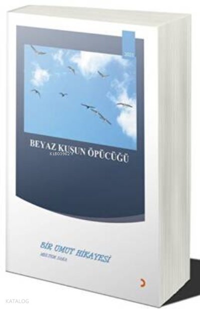 Beyaz Kuşun Öpücüğü - Meltem Saka