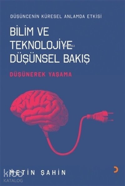 Bilim ve Teknolojiye Düşünsel Bakış