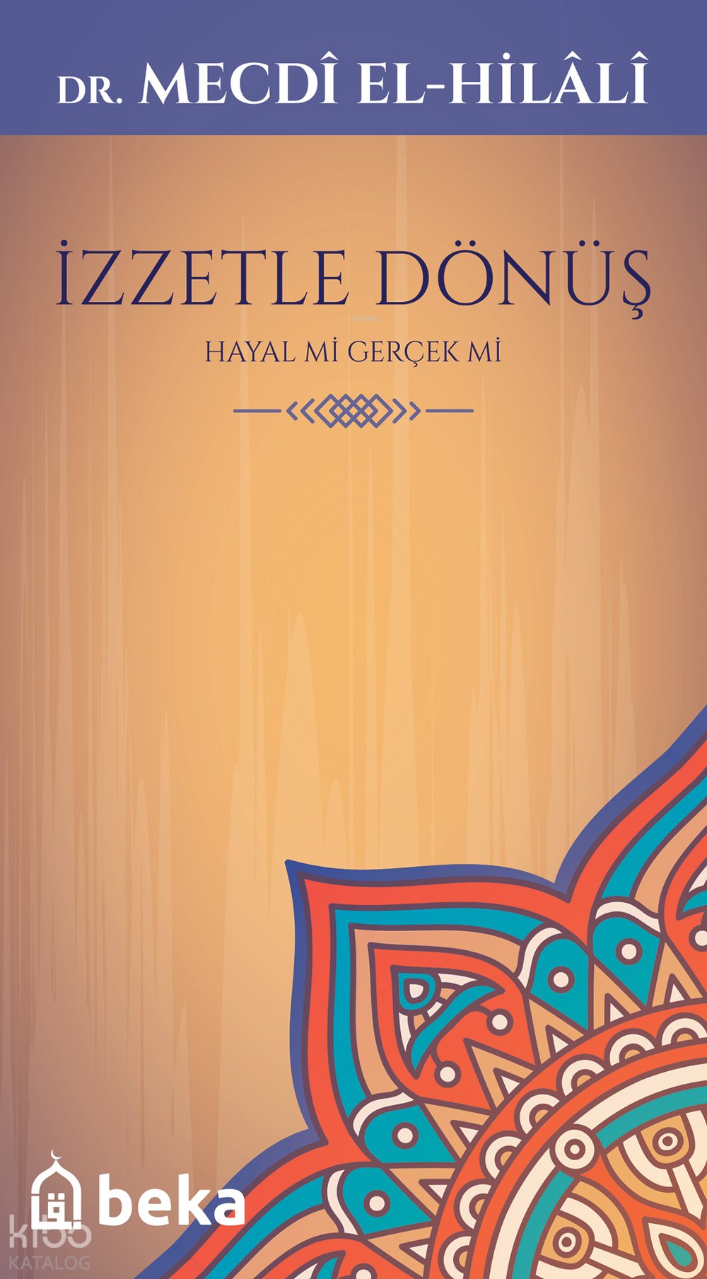 İzzetle Dönüş - Hayal mi Gerçek mi - Mecdi El-Hilali