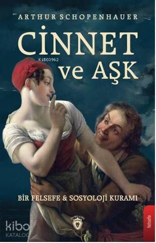 Cinnet ve Aşk - Arthur Schopenhauer