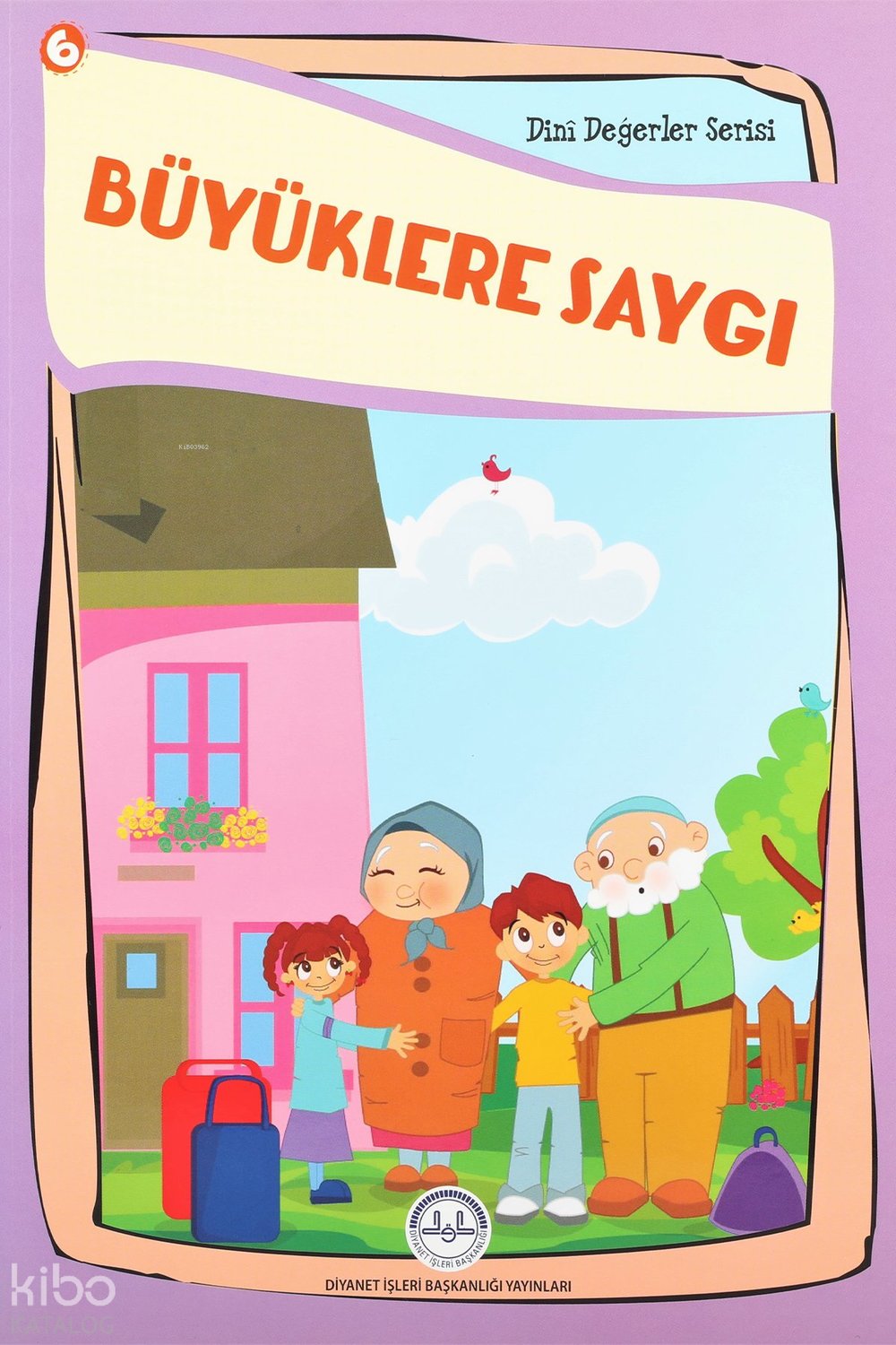 Büyüklere Saygı 6 - Dini Değerler Serisi