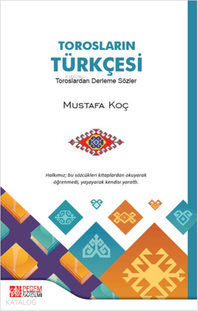 Torosların Türkçesi Toroslardan Derleme Sözler - Mustafa Koç
