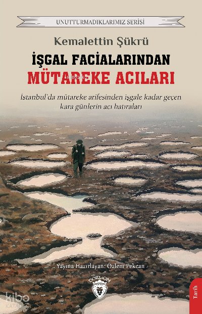 İşgal Facialarından Mütareke Acıları - Kemalettin Şükrü
