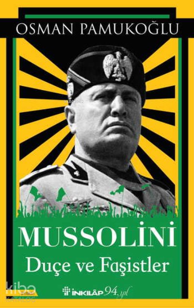 Mussolini – Duçe ve Faşistler - Osman Pamukoğlu
