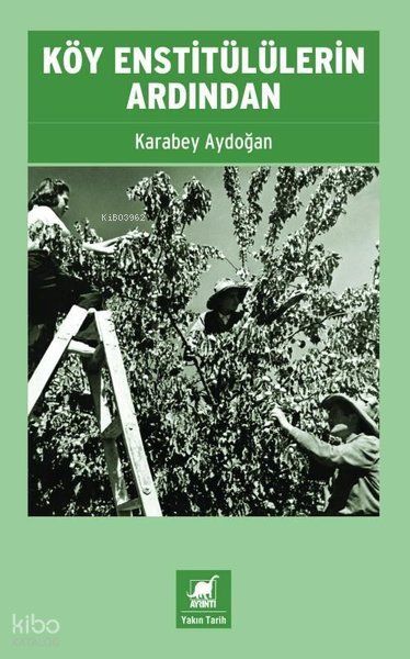 Köy Enstitülülerin Ardından - Karabey Aydoğan