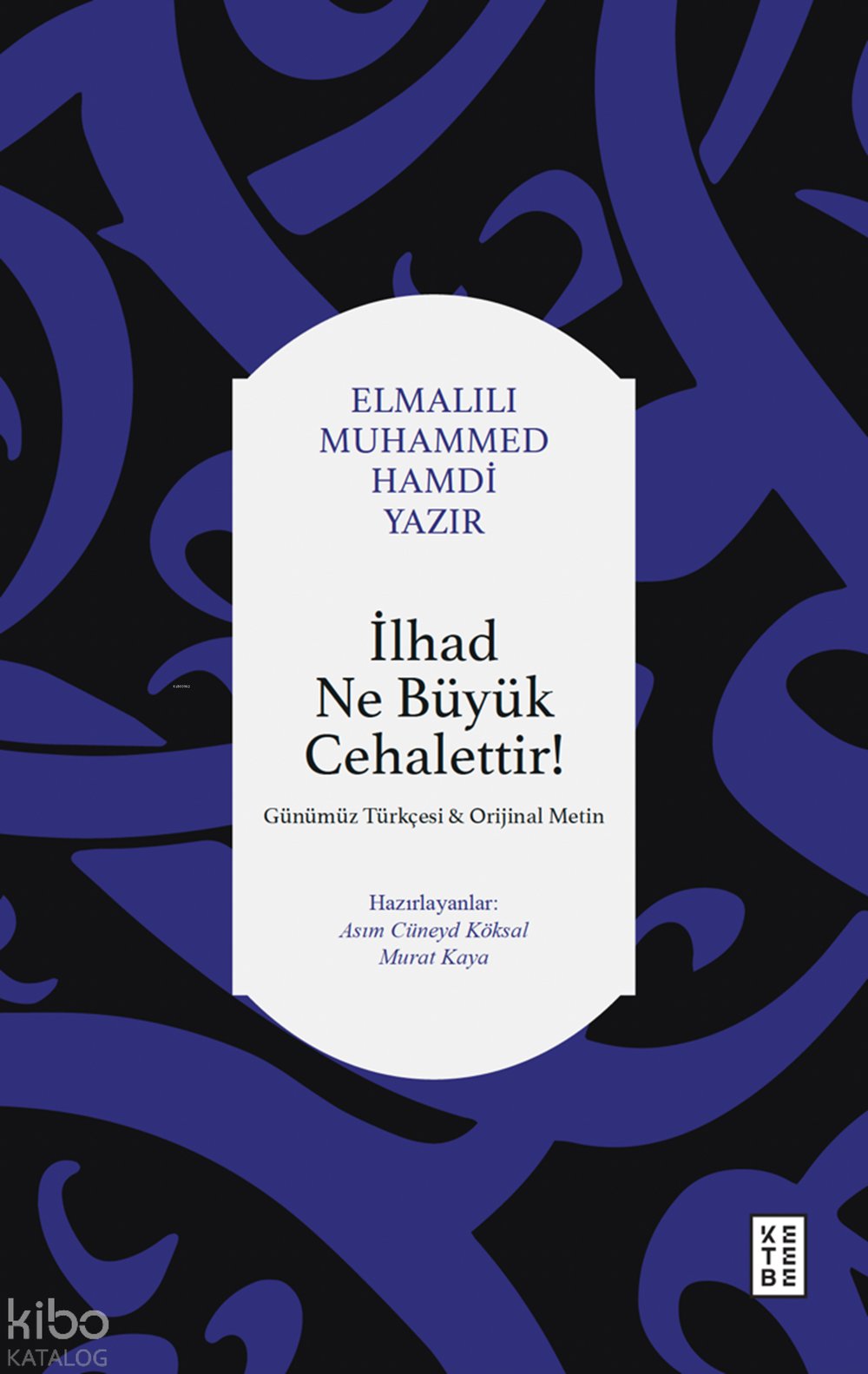 İlhad Ne Büyük Cehalettir! - Elmalılı Muhammed Hamdi Yazır