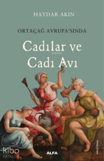 Cadılar ve Cadı Avı - Haydar Akın