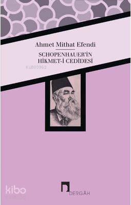 Schopenhauer'in Hikmet-i Cedidesi - Ahmet Mithat Efendi
