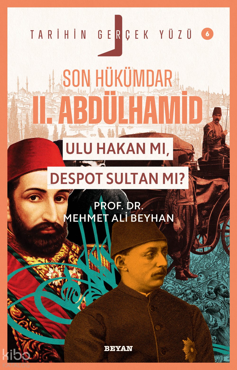 Son Hükümdar II. Abdülhamid - Mehmet Ali Beyhan