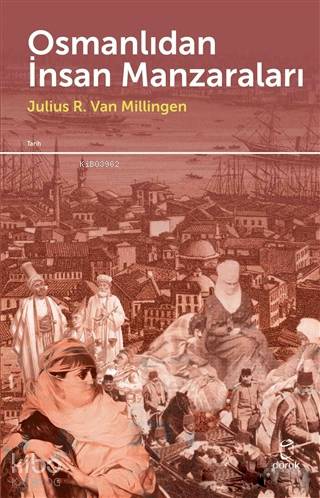 Osmanlıdan İnsan Manzaraları - Julius R. Van Milligen