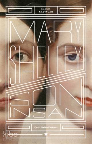Son İnsan - Klasik Kadınlar - Mary Shelley