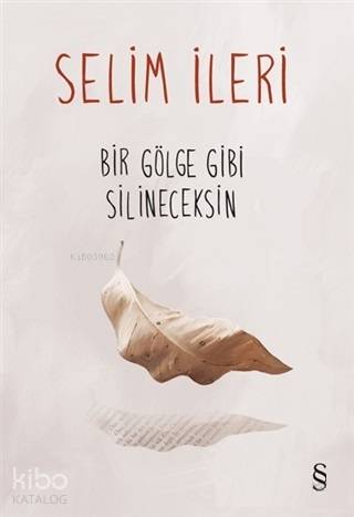 Bir Gölge Gibi Silineceksin