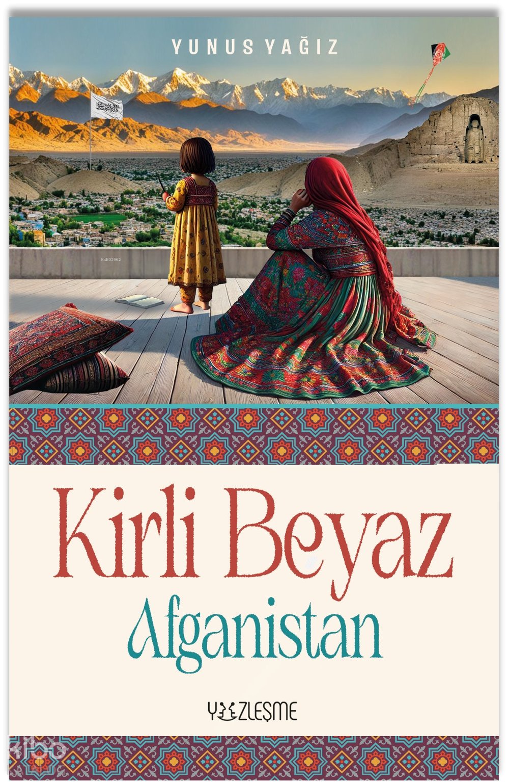 Kirli Beyaz “Afganistan” - Yunus Yağız