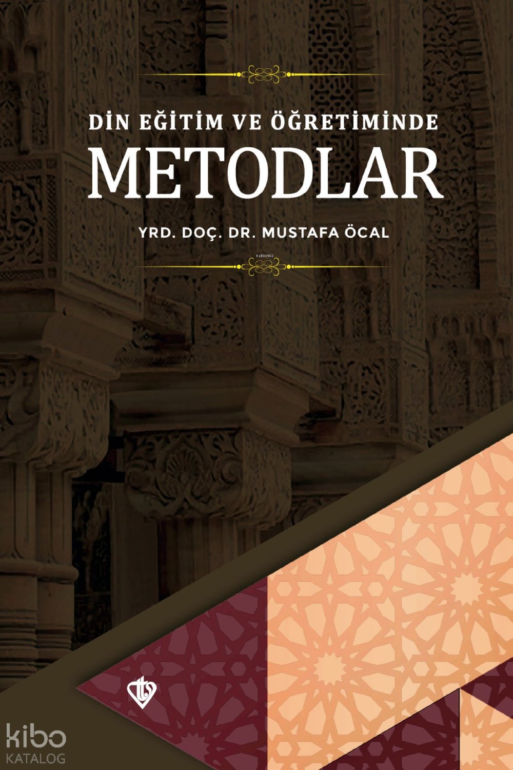 Din Eğitimi ve Öğretiminde Metodlar - Mustafa Öcal