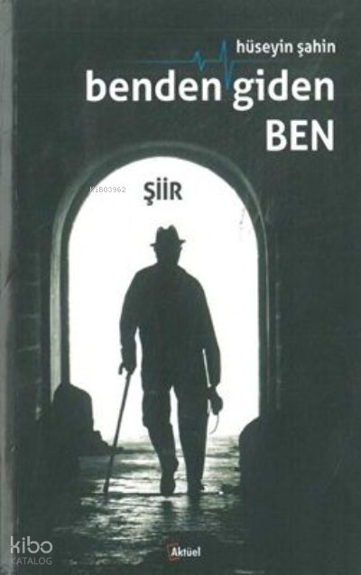 Benden Giden Ben Hüseyin Şahin - Hüseyin Şahin