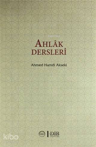 Ahlak Dersleri (Ciltsiz) - Ahmet Hamdi Akseki