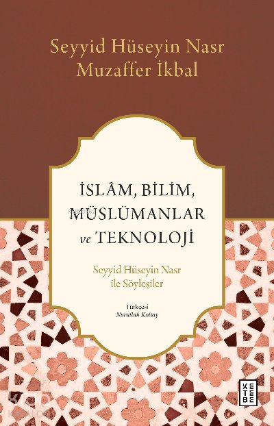 İslâm, Bilim, Müslümanlar ve Teknoloji - Seyyid Hüseyin Nasr