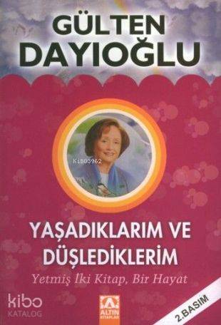 Yaşadıklarım ve Düşlediklerim
