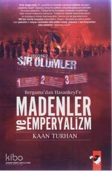 Bergama'dan Hasankeyf'e Madenler ve Emperyalizm - Kaan Turhan