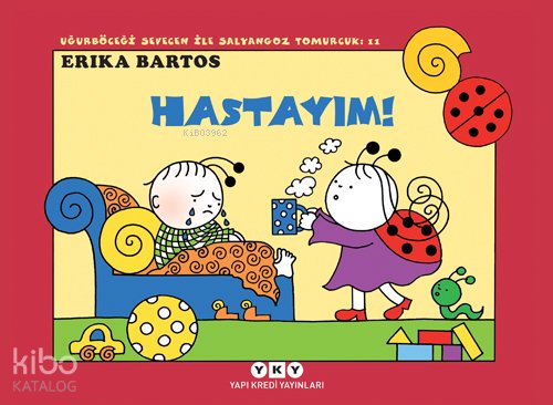 Hastasıyım! - Uğurböceği Sevecen ile Salyangoz Tomurcuk 11