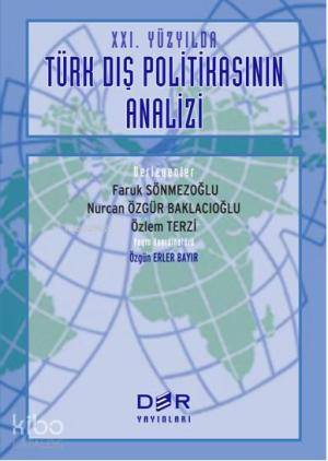 XXI. Yüzyılda Türk Dış Politikasının Analizi - Nurcan Özgür Baklacıoğlu, Faruk Sönmezoğlu, Özlem Terzi