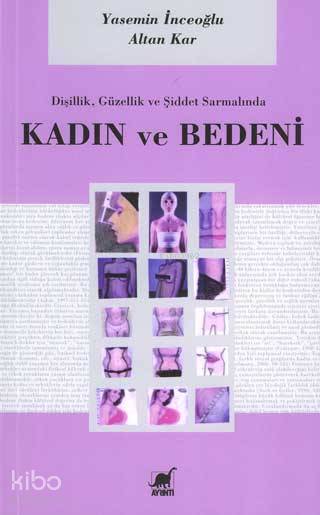 Dişilik, Güzellik ve Şiddet Sarmalında Kadın ve Bedeni