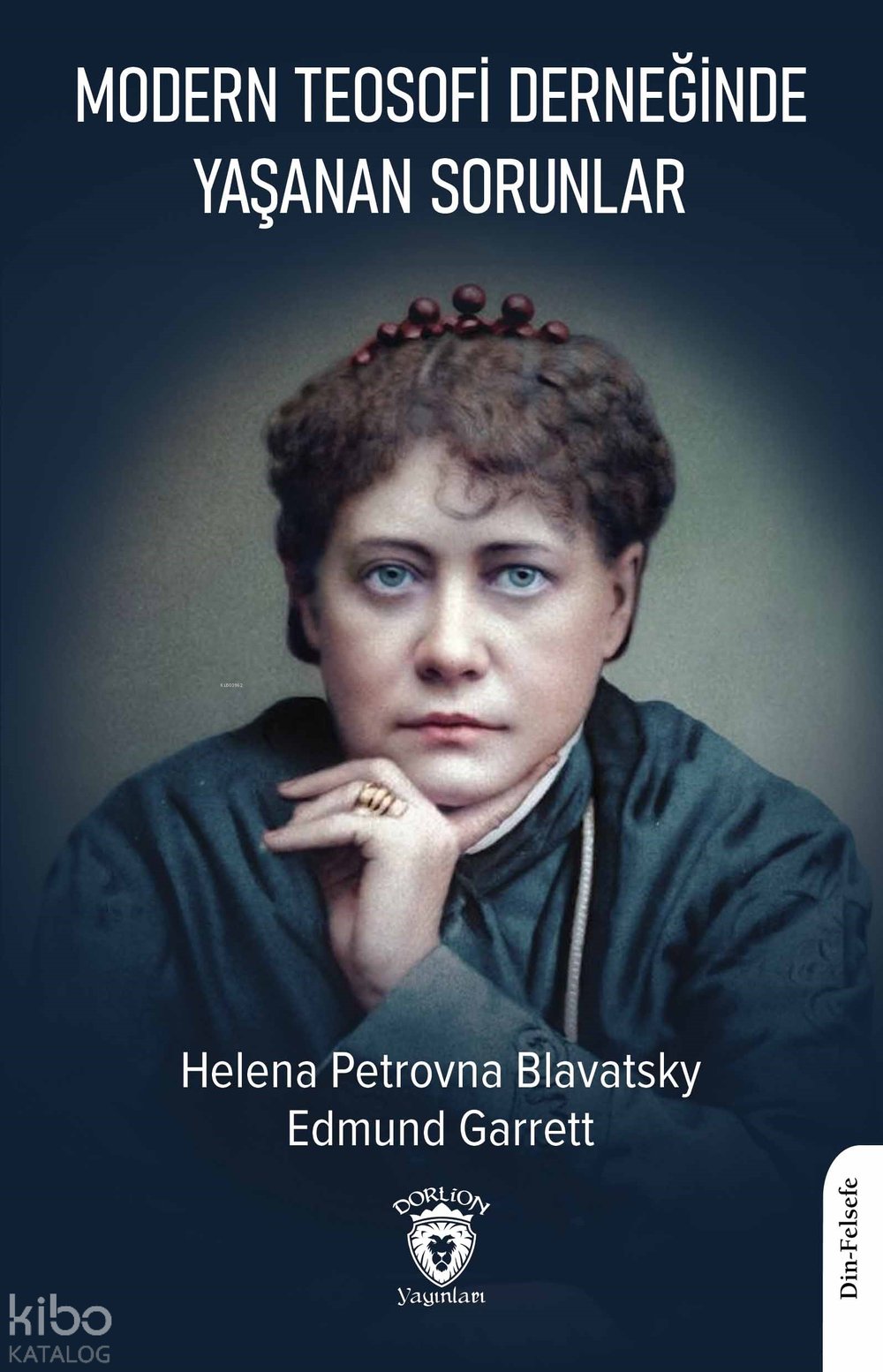 Modern Teosofi Derneğinde Yaşanan Sorunlar - Helena Petrovna Blavatsky