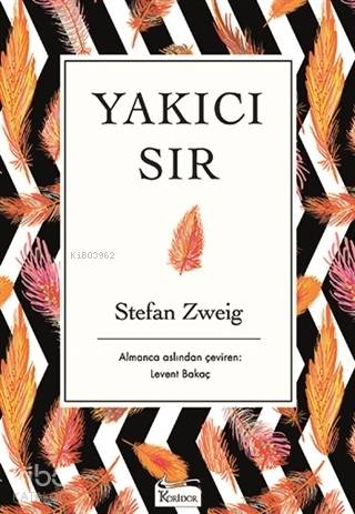 Yakıcı Sır ( Bez Ciltli ) - Stefan Zweig