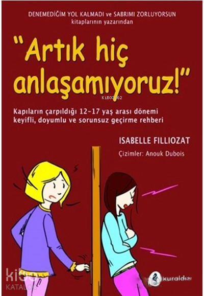 Artık Hiç Anlaşamıyoruz! - Isabelle Filliozat