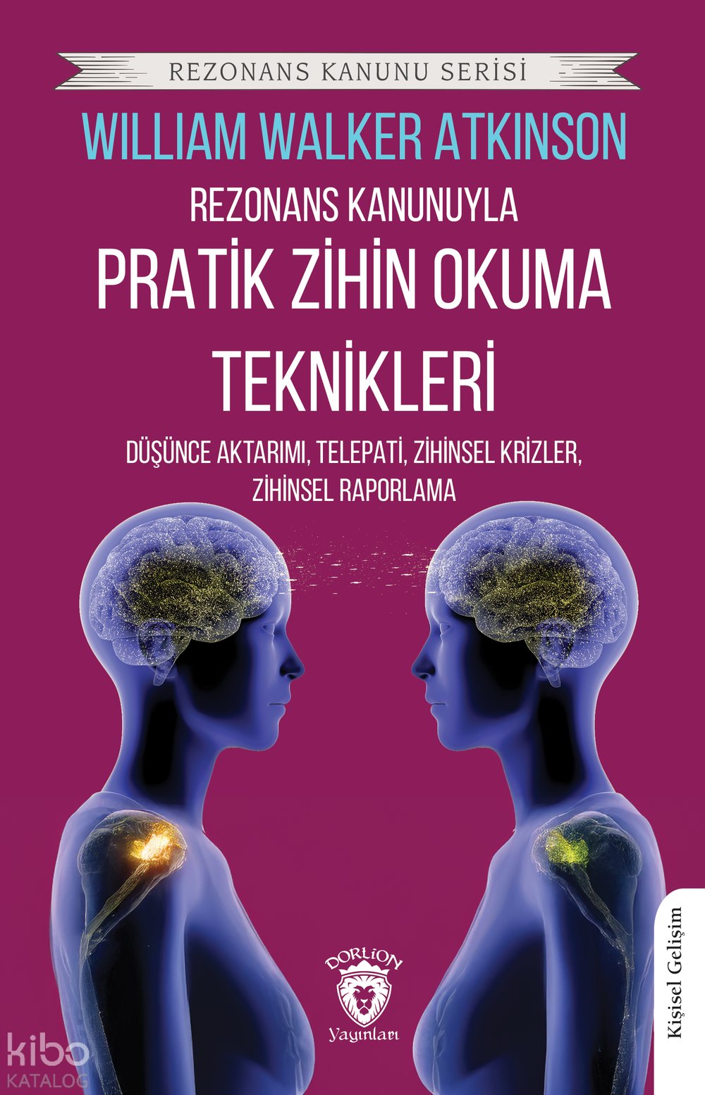Rezonans Kanunuyla Pratik Zihin Okuma Teknikleri - William Walker Atkinson