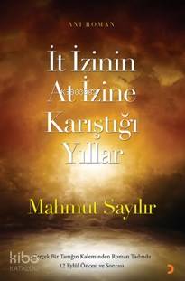 İt İzinin At İzine Karıştığı Yıllar
