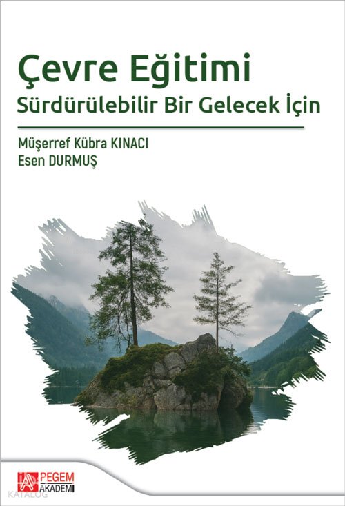 Çevre Eğitimi Sürdürülebilir Bir Gelecek İçin - Müşerref Kübra Kınacı