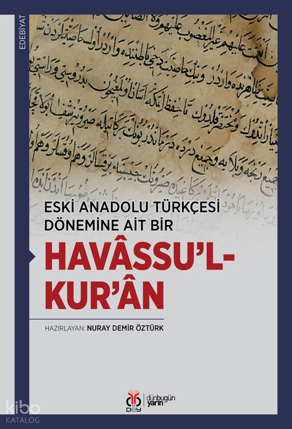 Eski Anadolu Türkçesi Dönemine Ait Bir Havâssu’l-Kur’ân
