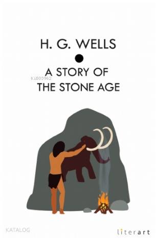 A Story Of the Stone Age - Herbert George Wells