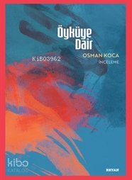 Öyküye Dair - Osman Koca