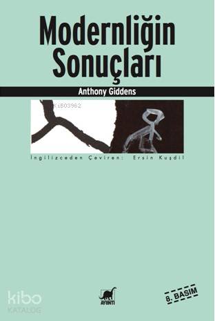 Modernliğin Sonuçları - Anthony Giddens