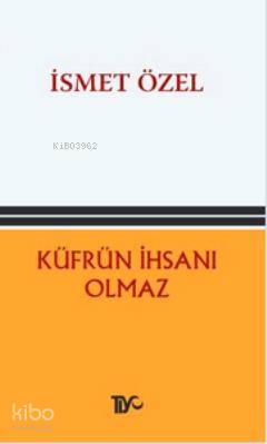 Küfrün İhsanı Olmaz - İsmet Özel