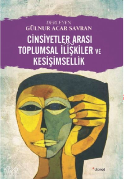 Cinsiyetler Arası Toplumsal İlişkiler ve Kesişimsellik - Gülnur Acar Savran