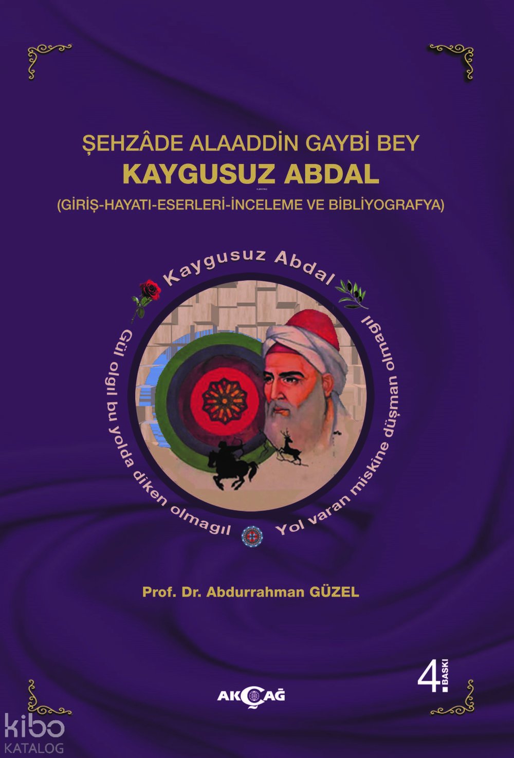 Şehzade Alaaddin Gaybi Bey Kaygusuz Abdal - Abdurrahman Güzel