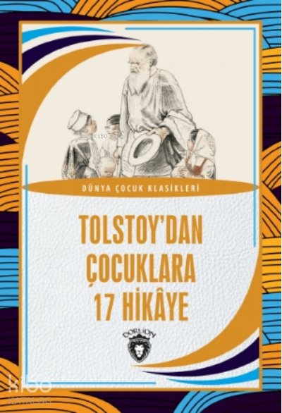 Tolstoy’dan Çocuklara 17 Hikaye
