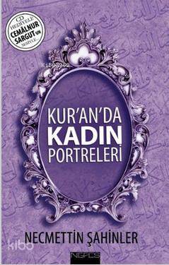 Kur'an'da Kadın Portreleri - Necmettin Şahinler