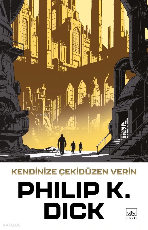 Kendinize Çekidüzen Verin - Philip K. Dick