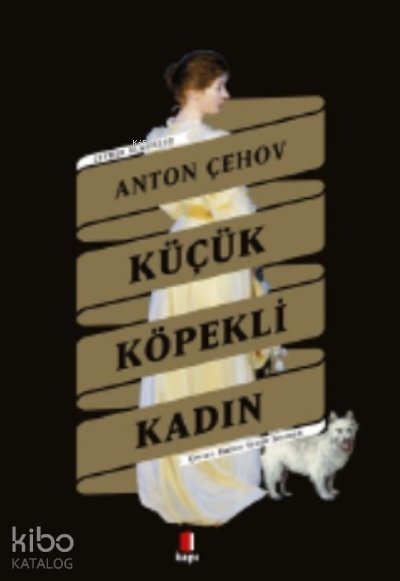 Küçük Köpekli Kadınadın - Anton Pavloviç Çehov