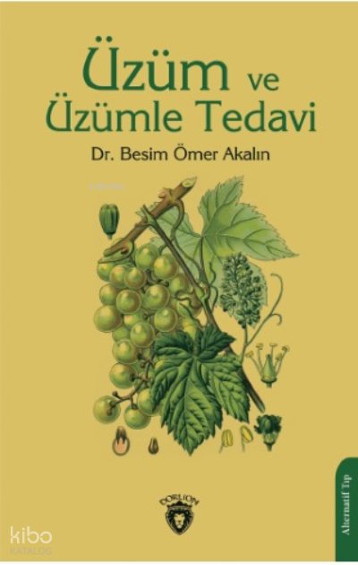 Üzüm ve Üzümle Tedavi - Besim Ömer Akalın