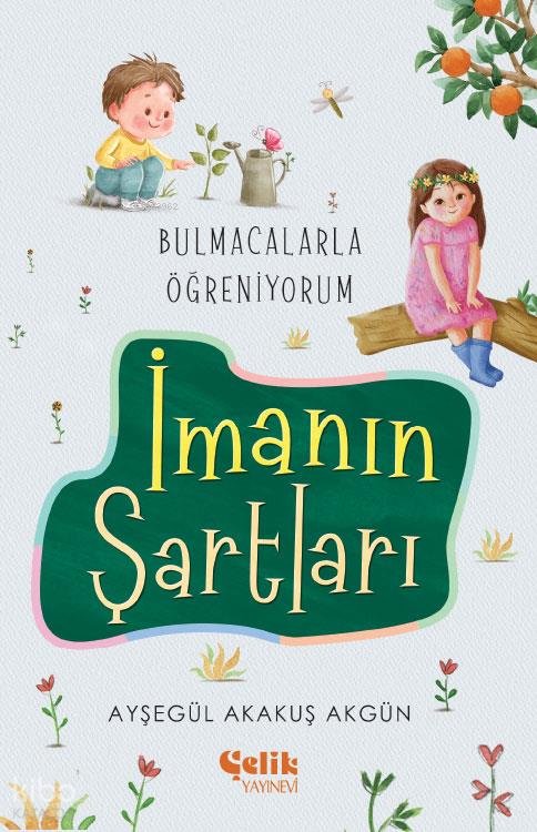 İmanın Şartları - Bulmacalarla Öğreniyorum - Ayşegül Akakuş Akgün