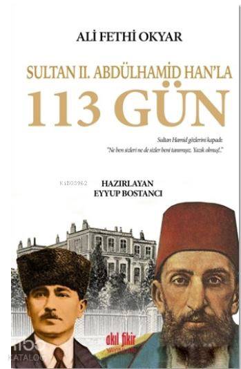 Sultan 2. Abdülhamid Han'la 113 Gün