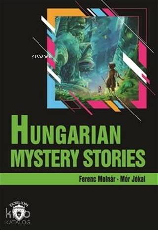 Hungarian Mystery Stories Stage 3 (İngilizce Hikaye) - Ferenc Molnar