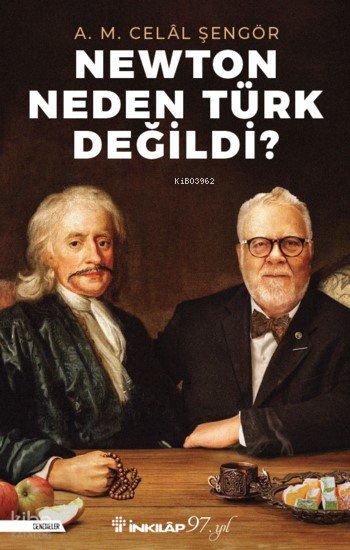Newton Neden Türk Değildi? - Celâl Şengör